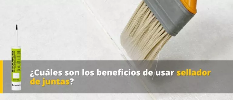 Cuáles son los beneficios de usar sellador de juntas